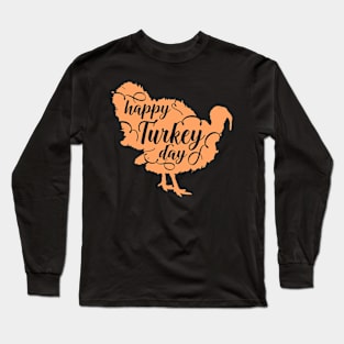 Happy turkey day Long Sleeve T-Shirt